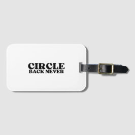Enkele reis | Cirkel terug Nooit Bagage Tag Bagagelabel