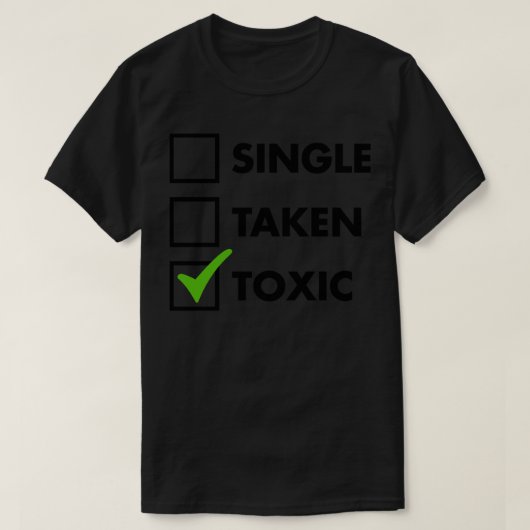 Enkelvoudig ingenomen toxisch 1 t-shirt (Design voorkant)