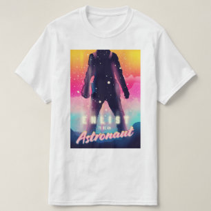 Enlist om een astronaut te zijn t-shirt