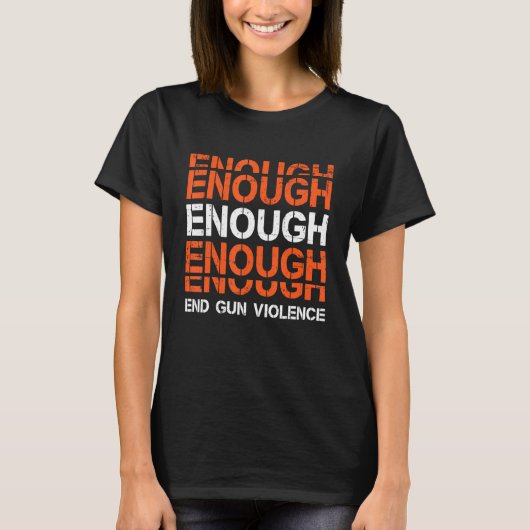 Enough End Gun Violence Awareness Day In June Wear T-shirt (Voorkant)