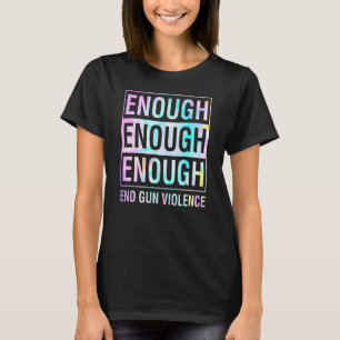 Enough End Gun Violence Awareness Day Wear Orange T-shirt