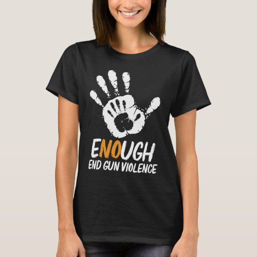Enough End Gun Violence No Gun Anti Violence No Gu T-shirt (Voorkant)