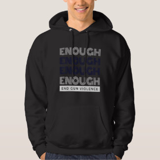 Enough End Gun Violence No Gun Awareness Day Wear Hoodie