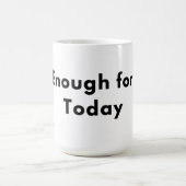 Enough for Today Minimal Typography Mug Koffiemok (Center)