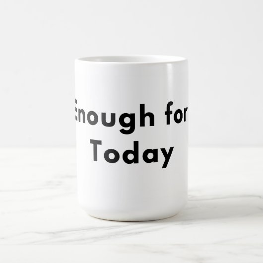 Enough for Today Minimal Typography Mug Koffiemok (Center)