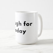 Enough for Today Minimal Typography Mug Koffiemok (Voorkant rechts)