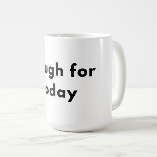 Enough for Today Minimal Typography Mug Koffiemok (Voorkant rechts)