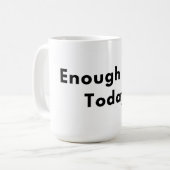 Enough for Today Minimal Typography Mug Koffiemok (Voorkant links)