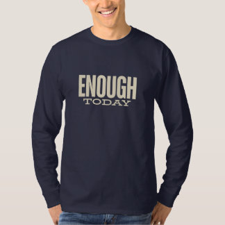 Enough Today – Minimal Motivation Typography T-shirt