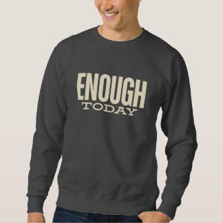 Enough Today – Minimal Motivation Typography Trui