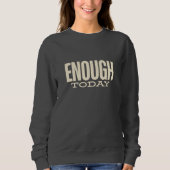 Enough Today –Minimal Motivation Typography Womens Trui (Voorkant)