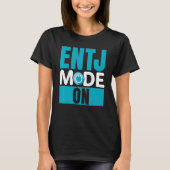 ENTJ Mode On Extroverted Personality Extrovert T-shirt (Voorkant)
