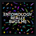 ENTOMOLOGIE BUGS ME ECHT Science Joke Poster<br><div class="desc">Een cool,  trendy,  leuk wetenschappelijk geïnspireerd poster ontworpen als een geschenk voor alle wetenschappers,  wetenschapsdocenten,  wetenschapsstudenten,  kortom,  elke wetenschapsgeek in je leven (en dat geldt ook voor jou)! Ontworpen door Science Geekness© op http://www.zazzle.com/sciencegeekness*</div>