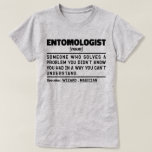 Entomoloog Zelfstandig naamwoord Insectenliefhebbe T-shirt<br><div class="desc">Grappige Entomoloog Uitspraken "Entomoloog Iemand Die Een Probleem Oplost Dat Je Niet Wist Dat Je Had Op Een Manier Die Je Niet Begrijpt". Pak dit grappige entomoloog ontwerp als een grappig cadeau voor een geweldige moeder,  vader of vriend.</div>