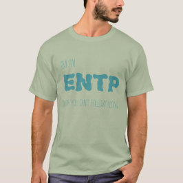 ENTP - het spijt me als u niet kunt volgen langs T-shirt