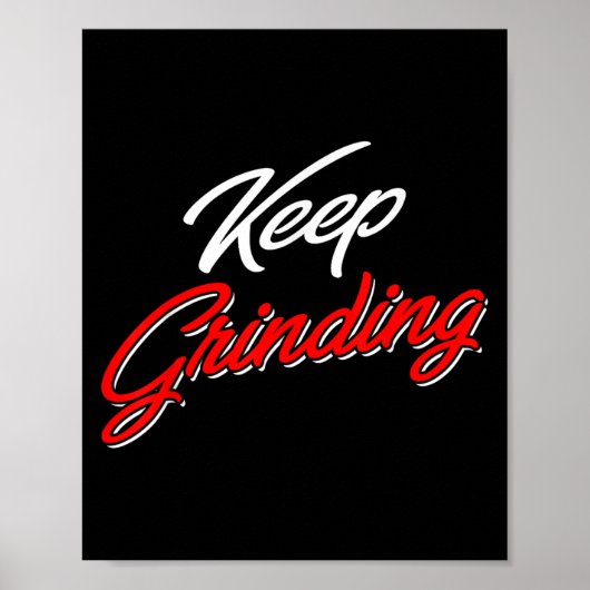 Entrepreneur Keep Grinding Business Owner Motivati Poster (Voorkant)