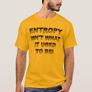 Entropie is niet wat het vroeger grappige T-shirt 