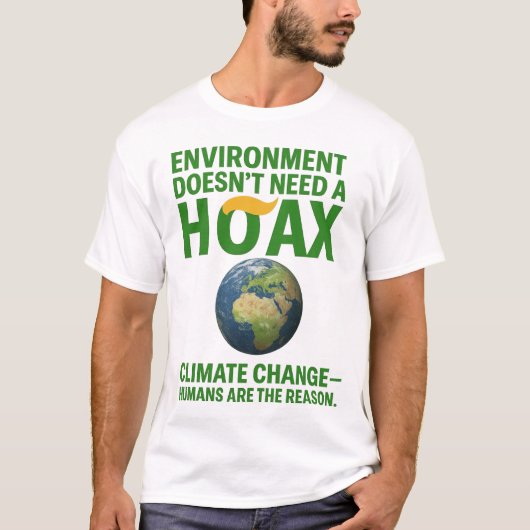 Environment Doesn’t Need a Hoax – Climate Change D T-shirt (Voorkant)