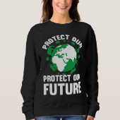 Environment Earth Day Protect Our Earth Protect Ou Trui (Voorkant)