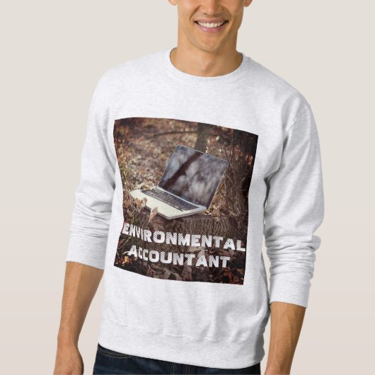 "Environmental Accountant" Sweatshirt (Voorkant)