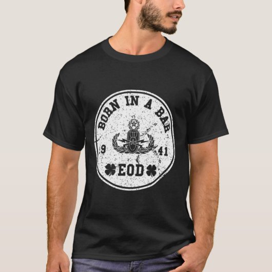 EOD Geboren in een Bar Military Veteran T-Shirt (Voorkant)