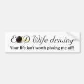 EOD Wife rijden... Bumpersticker (Voorkant)
