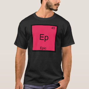 Ep - Episch Grappig Chemie Element Symbool T-Shirt