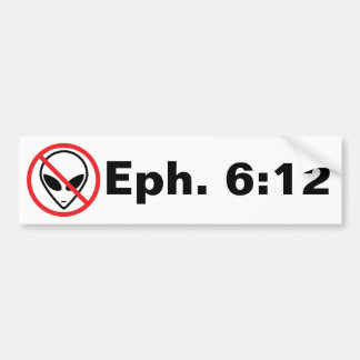 Ephesians 6:12- Resist aliens Bumpersticker