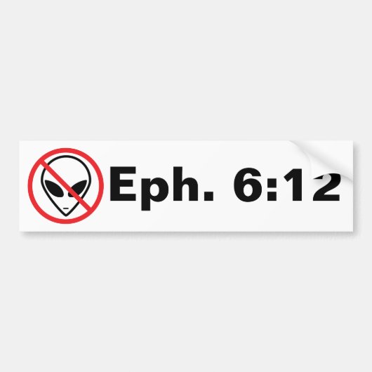 Ephesians 6:12- Resist aliens Bumpersticker (Voorkant)