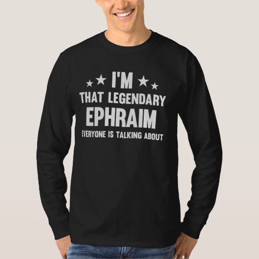 Ephraim Persoonlijke voornaam Ik ben dat legendari T-shirt (Voorkant)