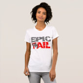 Epic Fail T-shirt (Voorkant volledig)