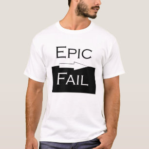 Epic Fail T-shirt