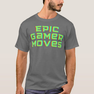 Epic game moves gaming funny t-shirt