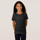 "EPIC" Girl's T-shirt (Voorkant volledig)