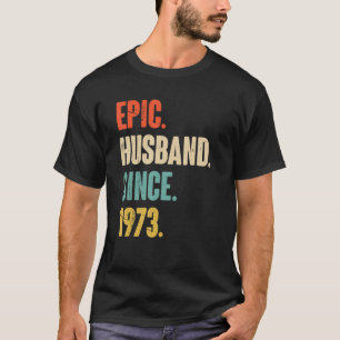 Epic Husband sinds 1973 49 Wedding Jubileum F T-shirt