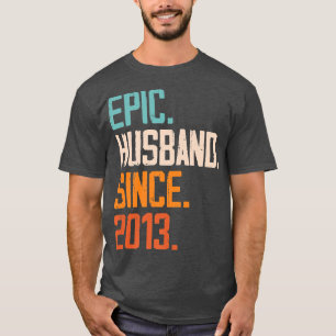 Epic Husband sinds 2013 Familieweduwschapsband T-shirt