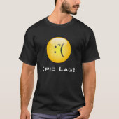 Epic Lag. Txt T-Shirt (Voorkant)