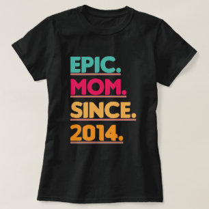 EPIC Mam sinds 2014  Moederdag Gift T-shirt