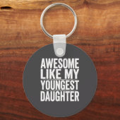 Epic s Day Like Daughter Youngest Mother Father Sleutelhanger (Voorkant)