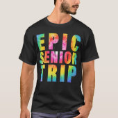 Epic Senior Trip 2023 Tie Dye Matching Class of T-shirt (Voorkant)