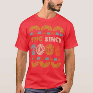 Epic sinds 2006 Verjaardag Gift Familie BbayGift T-shirt