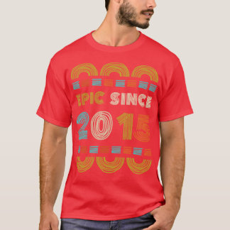 Epic sinds 2015 Verjaardag Gift Familie BbayGift T-shirt