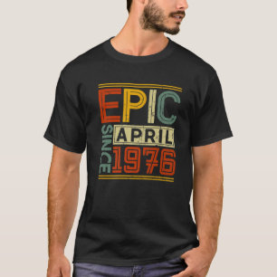epic sinds april 1976 Mannen Vrouwen 46e geboorte T-shirt