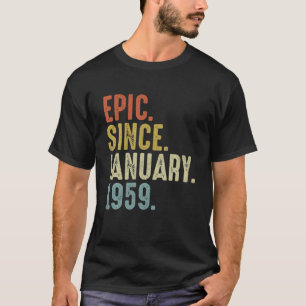 epic sinds januari 1959 63e verjaardag 63 jaar oud t-shirt