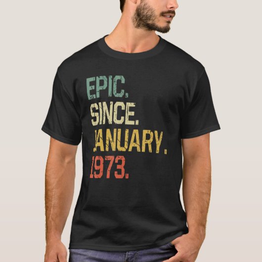  epic sinds januari 1973 Mannen Vrouwen 50 jaar T-shirt (Voorkant)
