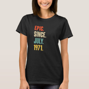 epic sinds juli 1971 51 jaar oud 51 jaar oud t-shirt