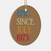 EPIC sinds juli 1973 Funny 49 Years Old Birthday Keramisch Ornament (Rechts)