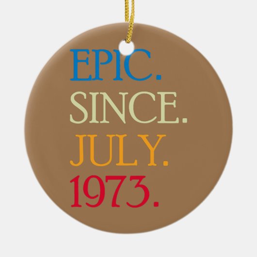 EPIC sinds juli 1973 Funny 49 Years Old Birthday Keramisch Ornament (Voorkant)