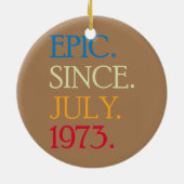 EPIC sinds juli 1973 Funny 49 Years Old Birthday Keramisch Ornament (Achterkant)