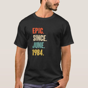 epic sinds juni 1984 - 38 jaar oud cadeau 38 jaar t-shirt